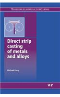 Direct Strip Casting of Metals and Alloys