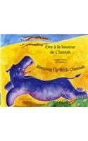 Keeping up with Cheetah (English/French)