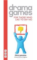 Drama Games for Those Who Like to Say No