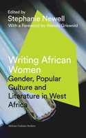 Writing African Women: Gender, Popular Culture and Literature in West Africa (African Culture Archive)