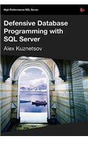 Defensive Database Programming with SQL Server