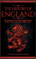 History of England: An Introduction to Centuries of English Culture, Kings & Queens, Key Events, Battles & More