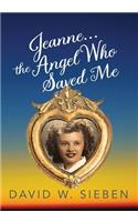 Jeanne, the Angel Who Saved Me