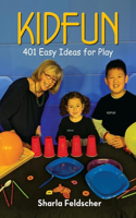 Kidfun 401 Easy Ideas for Play