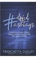 Helpful Hashtags: Conversation Starters, Wisdom Nuggets and Devotionals to Help With Decision Making