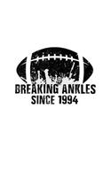 Breaking Ankles Since 1994: Basketball Birthday Notebook V1