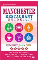 Manchester Restaurant Guide 2019: Best Rated Restaurants in Manchester, England - 500 Restaurants, Bars and Cafés recommended for Visitors, 2019
