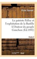 Patriote Palloy Et l'Exploitation de la Bastille l'Orateur Du Peuple Gonchon