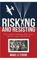 Risking and Resisting