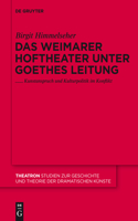 Das Weimarer Hoftheater unter Goethes Leitung: Kunstanspruch und Kulturpolitik im Konflikt(56 Theatron)