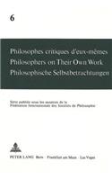 Philosophes critiques d'eux-memes- Philosophers on Their Own Work- Philosophische Selbstbetrachtungen