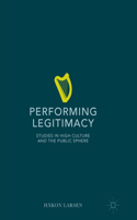 Performing Legitimacy