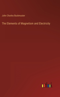 Elements of Magnetism and Electricity