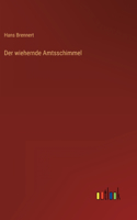 Der wiehernde Amtsschimmel