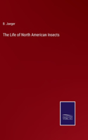 Life of North American Insects