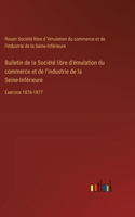 Bulletin de la Société libre d'émulation du commerce et de l'industrie de la Seine-Inférieure