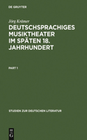 Deutschsprachiges Musiktheater Im Späten 18. Jahrhundert