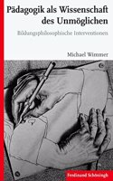 Pädagogik ALS Wissenschaft Des Unmöglichen