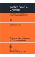 Theory of Rate Processes in Condensed Media