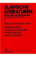 Intertextualitaet und Epochenpoetik in den Dramen Aleksandr Bloks