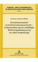 Einnahmeverzicht Im Einkommensteuerrecht - Insbesondere Durch Verbilligte Wohnungsueberlassung an Nahe Angehoerige