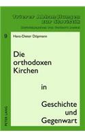 Die Orthodoxen Kirchen in Geschichte Und Gegenwart