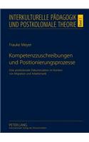 Kompetenzzuschreibungen Und Positionierungsprozesse