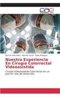 Nuestra Experiencia En Cirugía Colorrectal Videoasistida