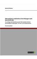 Elternarbeit in stationären Einrichtungen nach dem KJHG §34: Grundlegende Darstellung der Elternarbeit anhand verschiedener Methoden, Formen und Arbeitsweisen(German)