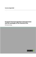 European financial regulation and supervision and the onslaught of the financial crisis
