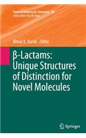 β-Lactams: Unique Structures of Distinction for Novel Molecules