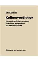 Kolbenverdichter: Thermodynamische Grundlagen, Berechnung Konstruktion und Betriebsverhalten(German)