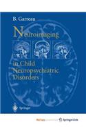 Neuroimaging in Child Neuropsychiatric Disorders