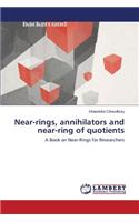 Near-rings, annihilators and near-ring of quotients