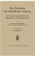 Die Methoden Der Künstlichen Atmung: Und Ihre Anwendung in Historisch-Kritischer Beleuchtung Mit Besonderer Berücksichtigung Der Wiederbelebungsmethoden Von Ertrunkenen Und Erstickten