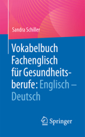 Vokabelbuch Fachenglisch für Gesundheitsberufe: Englisch - Deutsch