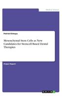 Mesenchymal Stem Cells as New Candidates for Stemcell Based Dental Therapies