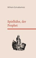 Spielbähn, der Prophet