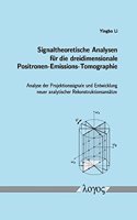 Signaltheoretische Analysen Fur Die Dreidimensionale Positronen-Emissions-Tomographie
