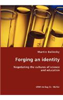 Forging an identity - Negotiating the cultures of science and education