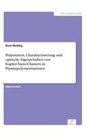Präparation, Charakterisierung und optische Eigenschaften von Kupfer-Nano-Clustern in Plasmapolymermatrizen