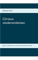 Christus wiederentdecken