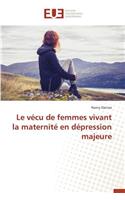 Le V?cu de Femmes Vivant La Maternit? En D?pression Majeure