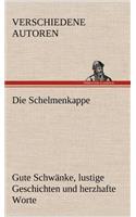 Die Schelmenkappe. Gute Schwanke, Lustige Geschichten Und Herzhafte Worte