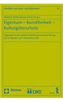 Eigentum - Kunstfreiheit - Kulturguterschutz