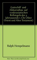 Gottschiff' Und 'Zikkurratbau' Auf Vorderasiatischen Rollsiegeln Des 3. Jahrtausends V. Chr.
