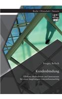 Kundenbindung. Effektive Maßnahmen und Instrumente für einen langfristigen Unternehmenserfolg