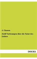 Zwolf Vorlesungen Uber Die Natur Des Lichtes