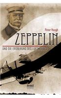 Zeppelin und die Eroberung des Luftmeeres