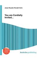 You Are Cordially Invited...: (English)